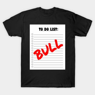 TO DO LIST BULL - FETERS AND LIMERS – CARIBBEAN EVENT DJ GEAR T-Shirt